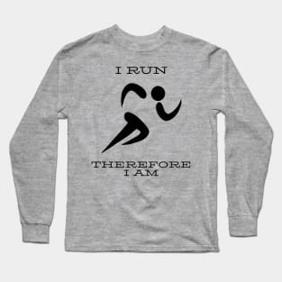 I run therefore I am Long Sleeve T-Shirt